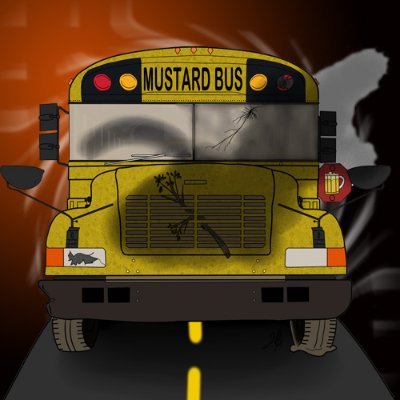 Ideas too stupid for your regularly scheduled programming, Grab your helmets, the Mustard Bus is here.