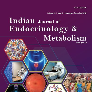 Indian Journal of Endocrinology and Metabolism. Official publication of the Endocrine Society of India