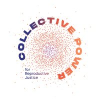 Collective Power for Reproductive Justice (@collectivepwrrj) 's Twitter Profile