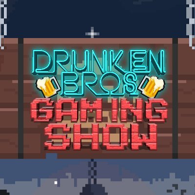 We drink, we game, and we're bros. “Gaming and consuming, it’s what we do best” TTV: drunkenbrosgamingshow