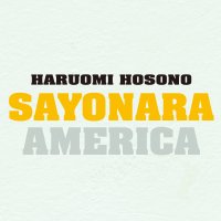 11/12(Fri)細野晴臣 映画『SAYONARA AMERICA サヨナラ