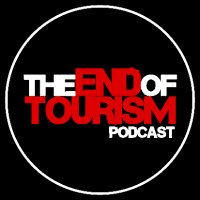 The End Of Tourism Podcast(@theEndofTourism) 's Twitter Profile Photo