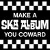 Make A Ska Album You Coward (@DoSkaNow) Twitter profile photo