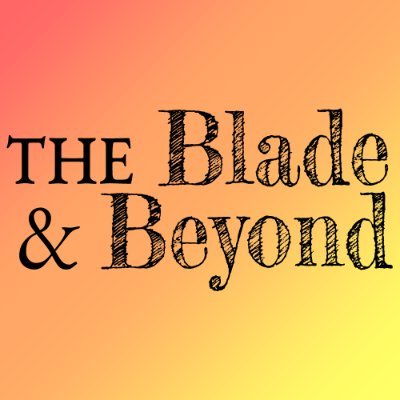 TheBlade&Beyond