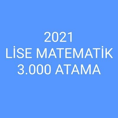 2021 Lise Matematik 3.000 ATAMA !