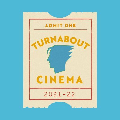 Turnabout Cinema 🎬 – Completed