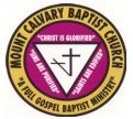 MOUNT CALVARY BAPTIST CHURCH

“Where Christ is Glorified” “Saints are Edified”
and “Sins are Purified”
(561) 848-8812