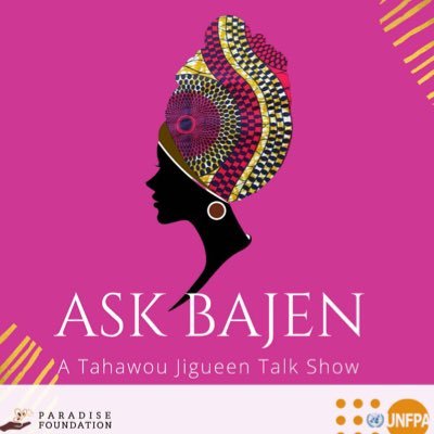 Ask Bajen, a Gambian Talk Show, featuring a panel of experienced women from diverse backgrounds who will discuss major issues affecting Gambian women and girls.
