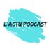 L'Actu Podcast (@LactuPodcast) Twitter profile photo