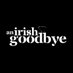 An Irish Goodbye (@anirishgoodbye_) Twitter profile photo An Irish Goodbye (@anirishgoodbye_) Twitter profile photo