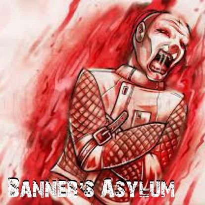 Welcome to Banners Asylum! A home for mental health and suicide awareness!