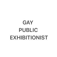 Gay Public Exhibitionist (@gaypublicexhib2) 's Twitter Profile