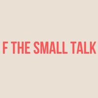 F the Small Talk(@FtheSmallTalk) 's Twitter Profile Photo