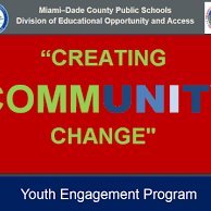 The official page of Miami Dade County Public Schools Creating Community Change: Youth Engagement Program!!!!