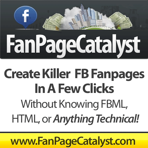 FanPageCatalyst's profile picture. 700+ Million users on Facebook! Do you have a Fanpage yet? Quickly create killer FB Fanpages in a few clicks, without knowing FBML, HTML or Anything Technical!