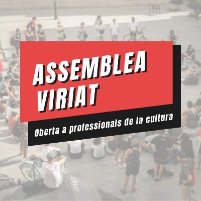 Assemblea oberta a professionals de la cultura / Asamblea abierta a profesionales de la cultura (para recibir el mailing escríbenos a asambleaviriato@gmail.com)