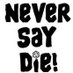 Never Say Die! Podcast (@neversaydiecast) Twitter profile photo