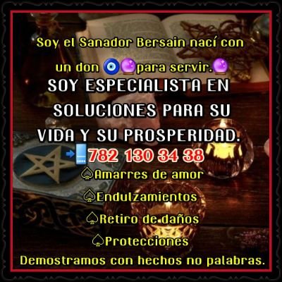 Brujo SANADOR Bersain. Serriedad Dedicación , profesionalismo y discreción.#782 130 34 38 whats y llamada s.