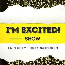 I’m Excited! Show