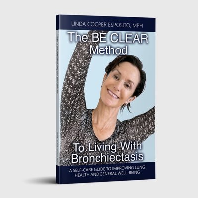 Linda Esposito, MPH, author of The BE CLEAR Method to Living with Bronchiectasis, Health Educator & Wellness Coach, diagnosed with BE & MAC, Yale Alumna