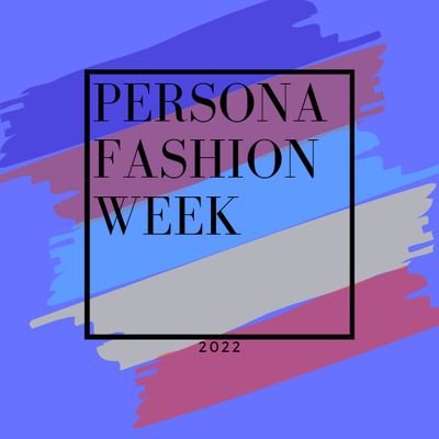 PERSONA FASHION WEEK ‘22