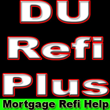 DU Refi Plus: Helping To Fight Foreclosure. Get a Low Mortgage Rate!! Easy Approvals.