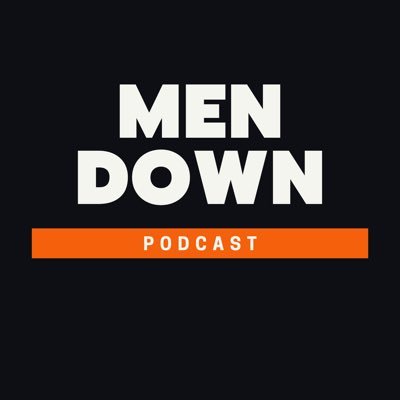 Official Page of Men Down Podcast!