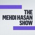 The Mehdi Hasan Show (@MehdiHasanShow) Twitter profile photo