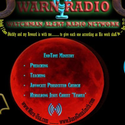 No DM's | ZippyDoDahDay1 is the official voice of @warnRadio & the Watchman | WIBR/WARN Radio, #Persecuted #church, #biblical #endtime #prophetic #ministry.