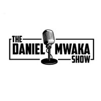The Daniel Mwaka Show(@DanielMwakaShow) 's Twitter Profile Photo