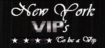 New York VIPs  Fashion, celebrity The Source of VIP Life in NYC  . Join Our Online Magazine if you are a VIP