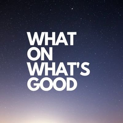 whatonwhatsgood Profile Picture