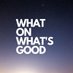 whatonwhatsgood - jovintardif (@whatonwhatsgood) Twitter profile photo