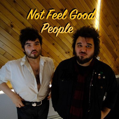 Notfeelgoodpod's profile picture. A Podcast recorded in a smokey basement with Breydon J , Max H and friends