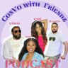 convo_Friendz's profile picture. Now grab your 🎧’s to 👂🏽to what we have to say 😏!!! 📍ATL📍