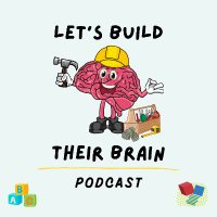 Let's Build Their Brain Podcast(@buildtheirbrain) 's Twitter Profile Photo