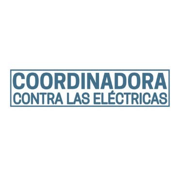 Coordinadora Contra Las Eléctricas. Que esta subida les haga caer. #ContraLasElectricas  contralaselectricas@gmail.com