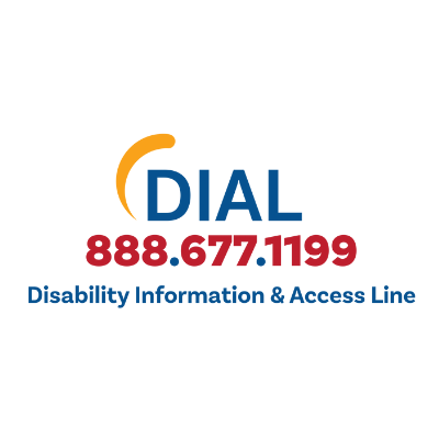 DIAL is a nationwide service that connects people with disabilities and their families with trustworthy local support resources. 888-677-1199
