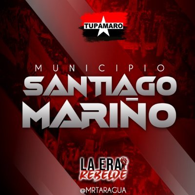 Cuenta Oficial del Movimiento Revolucionario Tupamaro, Municipio Santiago Mariño en el Estado Aragua.