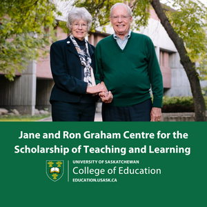 The Jane and Ron Graham Centre for the Scholarship of Teaching and Learning the College of Education, University of Saskatchewan.