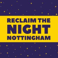 Reclaim the Night Nottingham 🌙 (@rtnnottingham) 's Twitter Profile