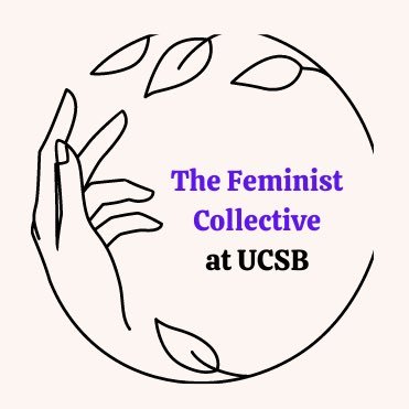 UCSB’s Organization for Feminists: Education, Visibility, and Solidarity. #BLM, #MeToo, #FreePalestine, #AbolishICE