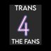 @Trans4theFans