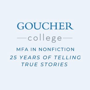 25 Years of Telling True Stories — The Nonfiction Low-Res MFA at @GoucherCollege // Host of “The Nonfiction Sessions: A Virtual Conference” (Nov 12-14, 2021)