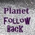 Planet Follow Back (@planetfollow) Twitter profile photo