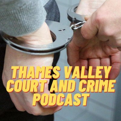 The podcast for all things court and crime in Berkshire, Oxfordshire and Buckinghamshire