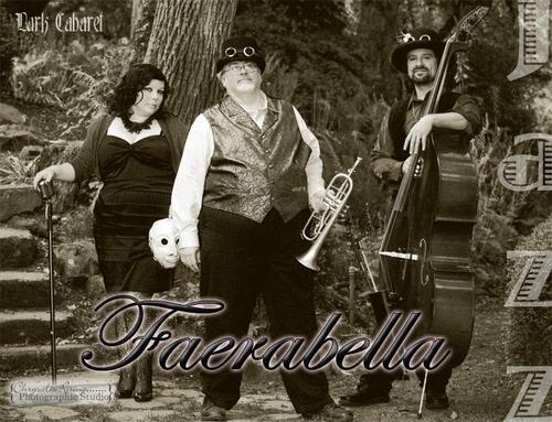 Faerabella is a Dark Cabaret/Jazz band from Salem, Oregon. Vocalist Dana McCarty. Horns Mac McGowan. Base Paul Marche. We love pickles.