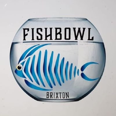 Fishbowlbrixton