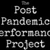 The Post Pandemic Performance Project (@postpanperfproj) Twitter profile photo The Post Pandemic Performance Project (@postpanperfproj) Twitter profile photo
