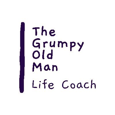 The Grumpy old man life coach was my daughters idea, I think she knows me far to well. So if you are looking for a life coach who has been there done that.